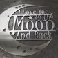 LOVE TO The Moon & Back - Metal Sign